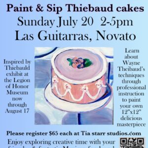 Thiebaud "Cakes" Paint Party Sunday July 20,2-5 Las Guitarras