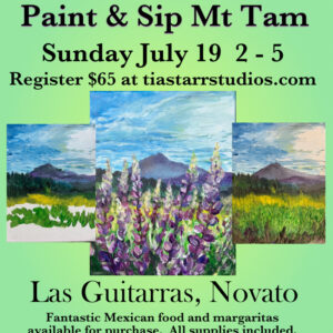 Mt Tamalpias  Paint & Sip  July 19 2-5 @ Las Guitarras